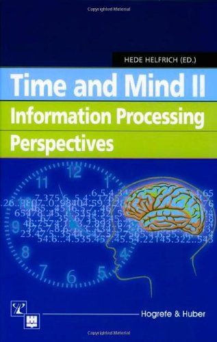 Time and Mind II: Information Processing Perspectives (9780889372818) by TIME AND MIND 2002 UNIVERSITAT HILDESHE