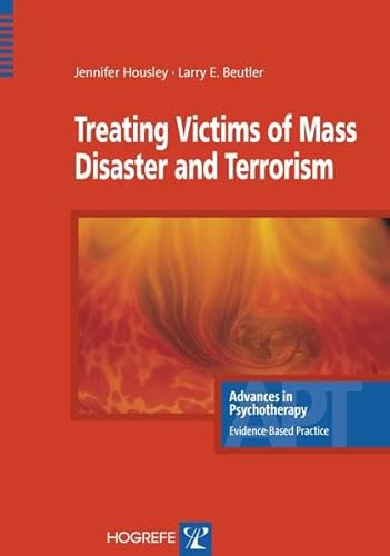 Beispielbild fr Treating Victims of Mass Disaster and Terrorism: v. 6 (Advances in Psychotherapy: Evidence Based Practice) zum Verkauf von WorldofBooks