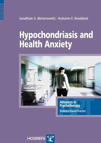 Stock image for Hypochondriasis and Health Anxiety Advances in Psychotherapy EvidenceBased Practice for sale by PBShop.store US