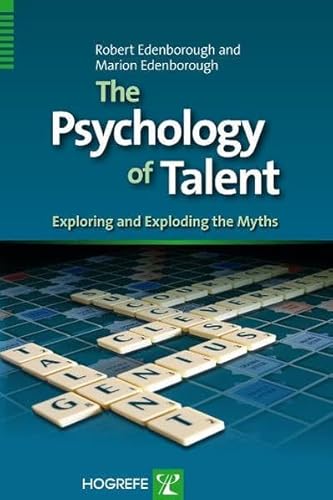 Beispielbild fr The Psychology of Talent : Exploring and Exploding the Myths zum Verkauf von Better World Books