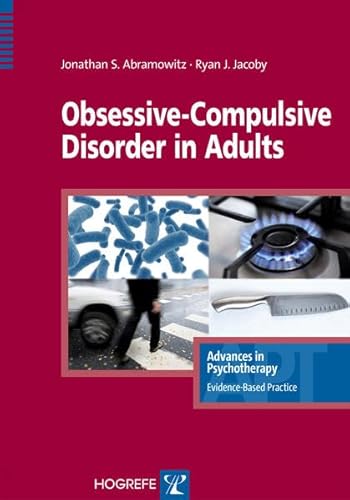 Beispielbild fr Obsessive-Compulsive Disorder in Adults (Advances in Psychotherapy-evidence-based Practice) zum Verkauf von Irish Booksellers