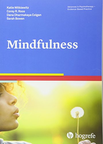 Mindfulness (Advances in Psychotherapy - Evidence-Based Practice, Band 37) - Katie Witkiewitz, Corey R. Roos, Dana Dharmakaya Colgan, Sarah Bowen