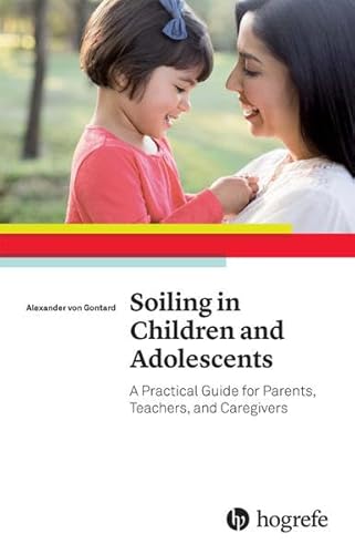 Beispielbild fr Soiling in Children and Adolescents: A Practical Guide for Parents, Teachers, and Caregivers zum Verkauf von My Dead Aunt's Books