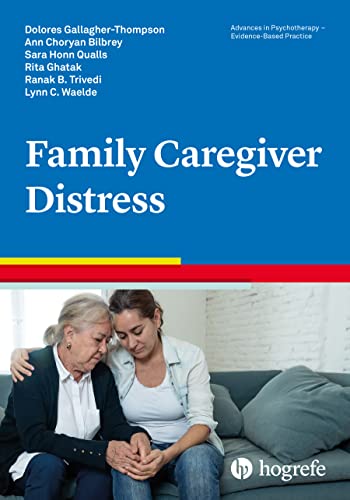 9780889375178: Family Caregiver Distress: 50 (Advances in Psychotherapy: Evidence-Based Practice)