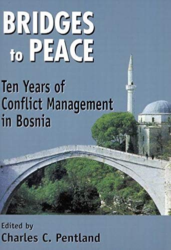 9780889448988: Bridges to Peace: Ten Years of Conflict Management in Bosnia (Queen's Policy Studies Series) (Volume 93)