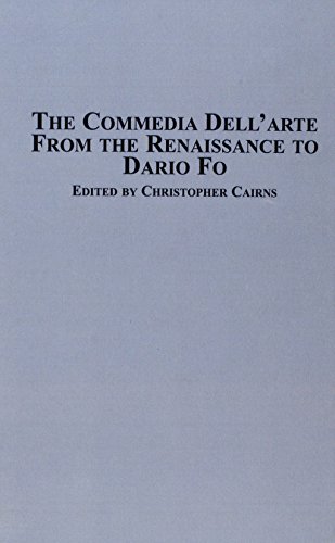 The Commedia Dell'Arte from the Renaissance to Dario Fo: The Italian Origins of European Theatre, VI