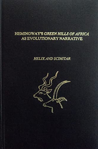 9780889461659: Hemingway's "Green Hills of Africa" as Evolutionary Narrative: Helix and Scimitar (Studies in American Literature)