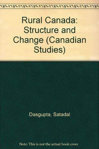 Rural Canada: Structure and Change (Canadian Studies) (9780889461963) by Dasgupta, Satadal