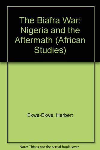 Imagen de archivo de The Biafra War: Nigeria and the Aftermath (African Studies) a la venta por Buyback Express