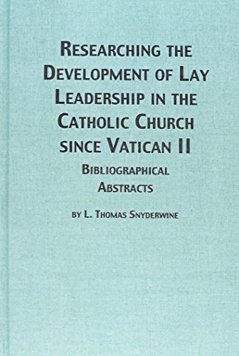 Stock image for Researching the Development of Lay Leadership in the Catholic Church Since Vatican II: Bibliographical Abstracts (Roman Catholic Studies) for sale by Phatpocket Limited