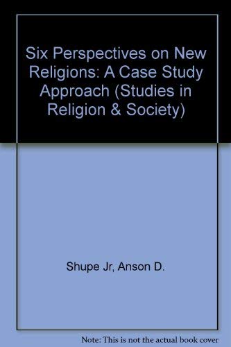 Stock image for Six Perspectives on New Religions: A Case Study Approach for sale by J. HOOD, BOOKSELLERS,    ABAA/ILAB