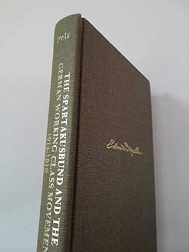 Stock image for Spartakusbund and the German Working Class Movement, 1914-1919 (Studies in German Thought and History)