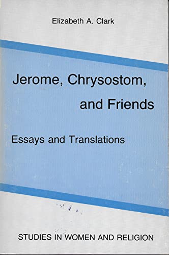 Stock image for Jerome, Chrysostom, and Friends: Essays and Translations for sale by Windows Booksellers