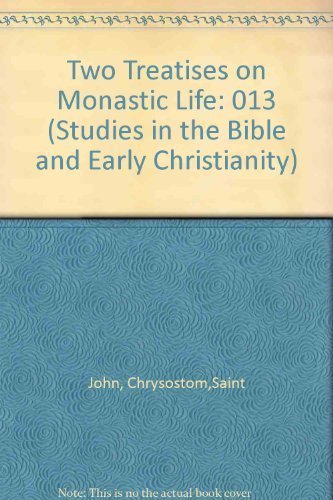 A Comparison Between a King and a Monk/Against the Opponents of the Monastic Life (Studies in the Bible and Early Christianity, Vol 13) (9780889466135) by Chrysostom, John; Hunter, David G.