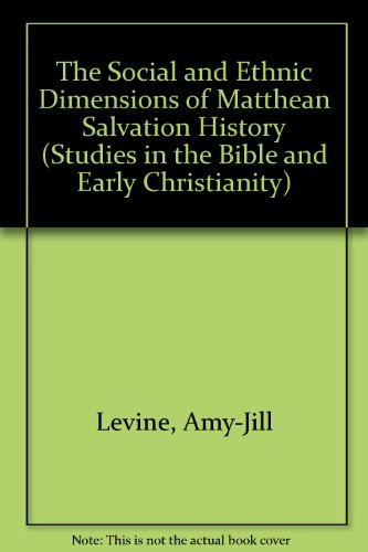 The Social and Ethnic Dimensions of Matthean Social History (Studies in the Bible & Early Christianity) (9780889466142) by Levine, Amy-Jill