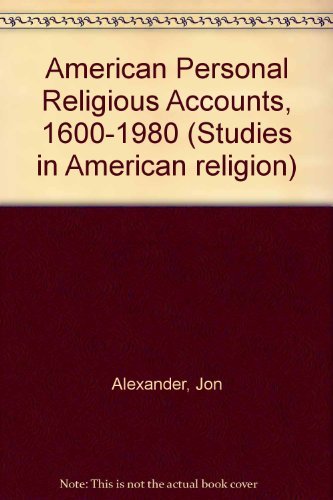 Beispielbild fr American Personal Religious Accounts, 1600-1980 : Toward an Inner History of America's Faiths zum Verkauf von Better World Books