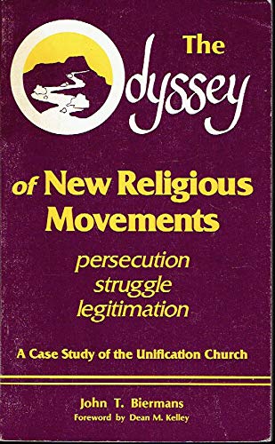 The Odyssey of New Religious Movements: Persecution, Struggle, Legitimation - A Case Study of the...