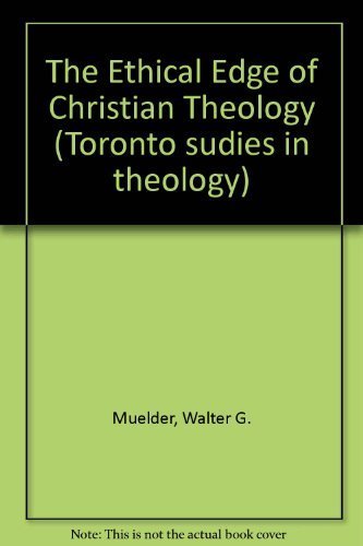 Stock image for The Ethical Edge of Christian Theology : Forty Years of Communitarian Personalism (Toronto Studies in Theology, Vol. 13) for sale by Frenchboro Books