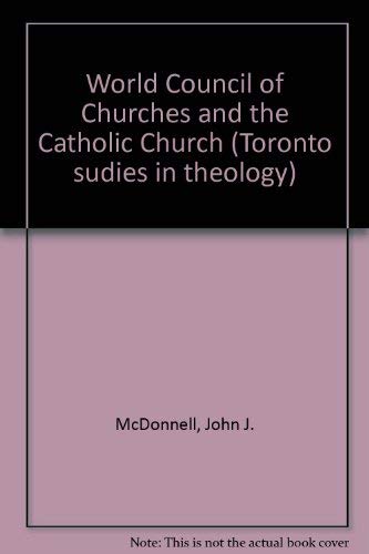 Beispielbild fr World Council of Churches and the Catholic Church (Toronto Sudies in Theology) zum Verkauf von Books From California