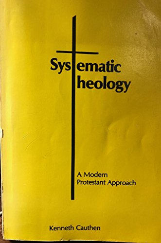 Beispielbild fr Systematic Theology : A Modern Protestant Approach zum Verkauf von Better World Books