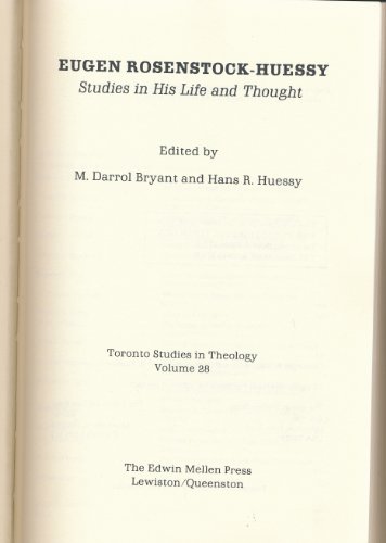 Eugen Rosenstock-Huessy : Studies in His Life and Thought (Toronto Studies in Theology, Volume #28)