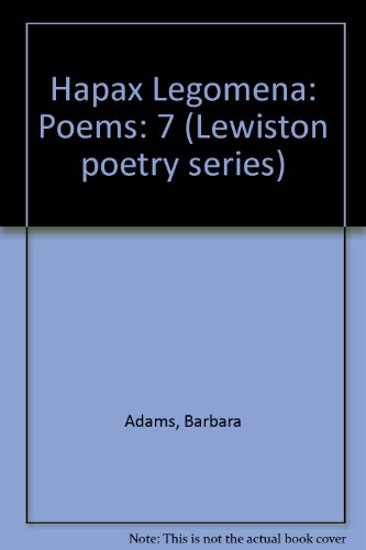 Hapax Legomena: Poems (Lewiston Poetry Series) (9780889468498) by Adams, Barbara Block