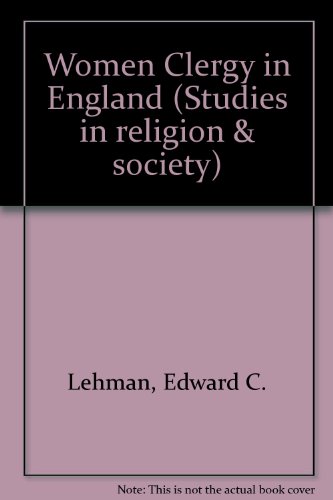 Women Clergy in England: Sexism, Modern Consciousness, and Church Viability (Studies in Religion ...