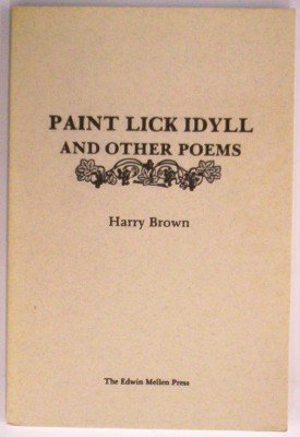 Paint Lick Idyll and Other Poems (Mellen Poetry Series) (9780889468863) by Brown, Harry; Chappell, Fred