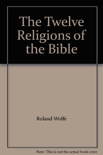 Stock image for The Twelve Religions of the Bible: Studies in the Bible and Early Christianity, Volume 2 for sale by The Way We Were Bookshop