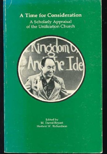 Beispielbild fr A TIME FOR CONSIDERATION A Scholarly Appraisal of the Unification Church zum Verkauf von Gian Luigi Fine Books