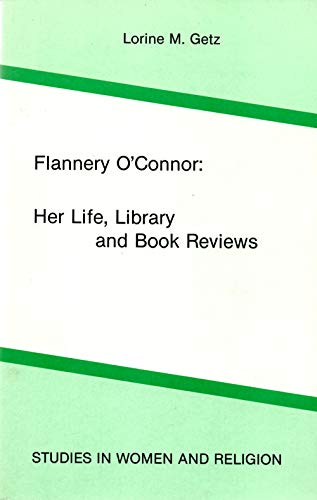 Stock image for Flannery O'Connor : Her Life, Library and Book Reviews for sale by Better World Books