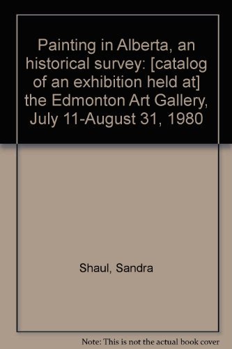 Painting in Alberta, An Historical Survey: Paul Kane to the Present
