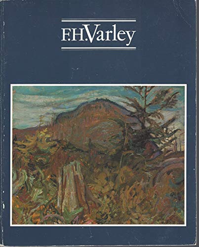Stock image for F.H. Varley: A Centennial Exhibition = F.H. Varley Une Exposition Centenaire for sale by Inno Dubelaar Books