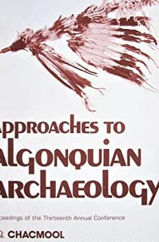 Approaches to Algonquian Archaeology