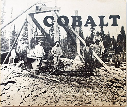 Beispielbild fr COBALT : A Pictorial History of the Development of Silver Mining zum Verkauf von Alexander Books (ABAC/ILAB)