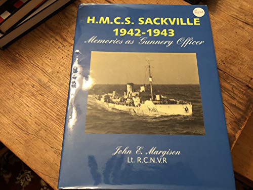 Memories of H.M.C.S. Sackville : 1942-1943 Memories As Gunnery Officer