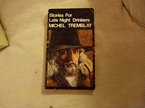 Stories for late night drinkers (9780889560550) by Tremblay, Michel