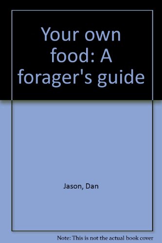 9780889560819: Your own food: A forager's guide