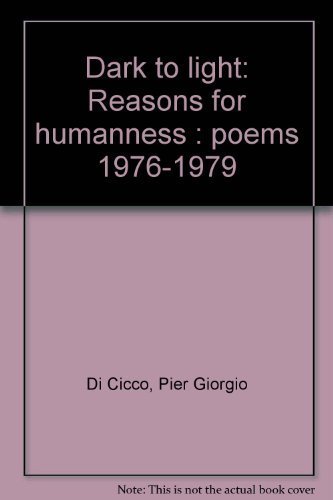 9780889561076: Dark to light: Reasons for humanness : poems 1976-1979