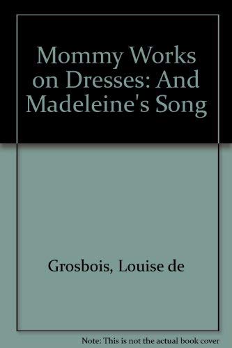 Mommy Works on Dresses and Madeleine's Song