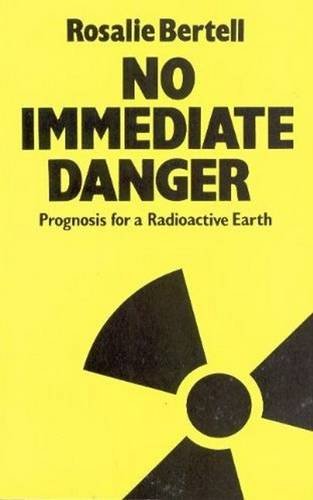 Imagen de archivo de No Immediate Danger?: Prognosis for a Radioactive Earth a la venta por The Paper Hound Bookshop