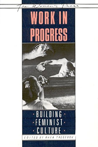Imagen de archivo de Work in Progress Building Feminist Culture a la venta por Priceless Books