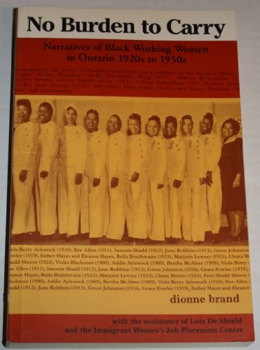 Stock image for No Burden to Carry : Narratives of Black Working Women in Ontario 1920s to 1950s for sale by Better World Books