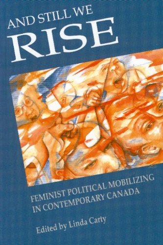 Stock image for And Still We Rise : Feminist Political Mobilizing in Contemporary Canada for sale by The Unskoolbookshop