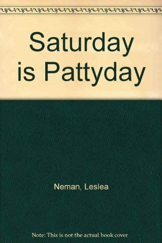 Saturday Is Pattyday (9780889611818) by Newman, Leslea