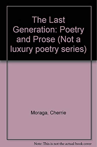 9780889611894: The Last Generation: Poetry and Prose (Not a luxury poetry series)