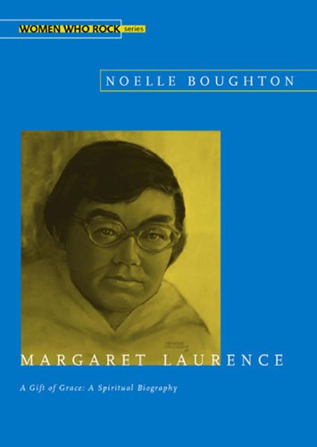Margaret Laurence, a Gift of Grace, a Spiritual Biography