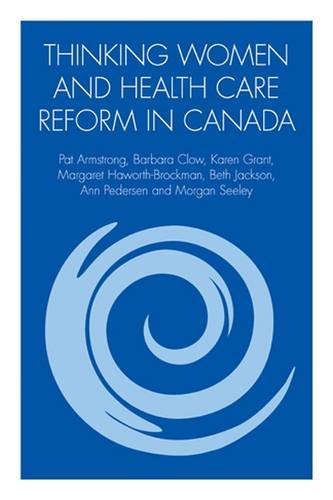 Beispielbild fr Thinking Women and Health Care Reform in Canada zum Verkauf von Better World Books: West