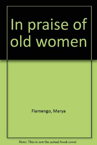 In praise of old women