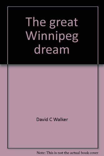 Imagen de archivo de The great Winnipeg dream: The re-development of Portage and Main a la venta por Quickhatch Books